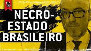 O NECROESTADO BRASILEIRO | Vladimir Safatle