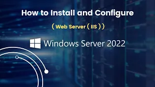 How to Install and Configure  Web Server ( IIS ) on Windows Server 2022