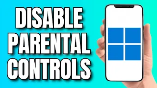 How to Disable Parental Controls on Windows 11