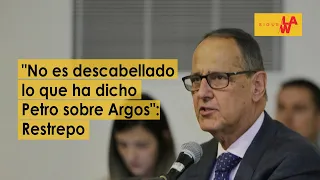 “No es descabellado lo que ha dicho Petro sobre Argos”: Juan Camilo Restrepo