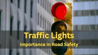 Traffic Lights: How They Work and Their Importance in Road Safety