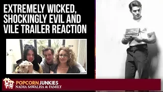 Extremely Wicked, Shockingly Evil & Vile Trailer (Zac Efron) Nadia Sawalha & Family Reaction