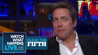 Did Hugh Grant and Elizabeth Hurley Fizzle Out? | Plead the Fifth | WWHL