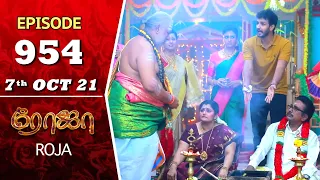 ROJA Serial | Episode 954 | 7th Oct 2021 | Priyanka | Sibbu Suryan | Saregama TV Shows Tamil