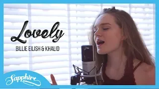 Lovely - Billie Eilish & Khalid | Sapphire