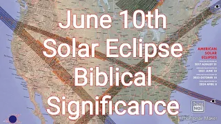 June 10, 2021: Biblical Significance Of The Solar Eclipse