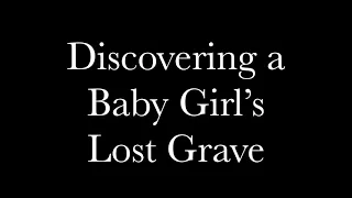 A Little Girl’s Lost Grave Is Found and Restored