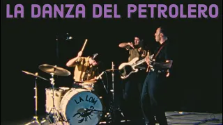 LA LOM Cover "La Danza Del Petrolero"