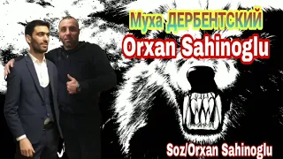 Orxan Sahinoglu - Meyxana 2021 - Muxa Derbendski - Муха ДЕРБЕНТСКИЙ ден рождения