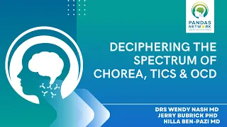 Deciphering the Spectrum of Chorea, Tics & OCD with Wendy Nash MD and Jerry Bubrick | PANDAS Network