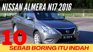 Nissan Almera N17 1.5 A | 10 Sebab Boring Itu Indah | EvoMalaysia.com