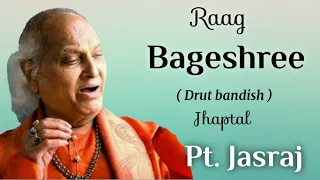 Raag Bageshri ( Drut ) - Pt. Jasraj | Jhaptal bandish | night raga.