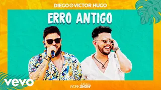 Diego & Victor Hugo - Erro Antigo (Ao Vivo)