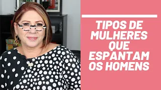 TIPOS DE MULHERES QUE ESPANTAM OS HOMENS | ANAHY D'AMICO