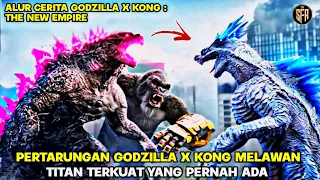 PERTARUNGAN GODZILLA X KONG MELAWAN MONSTER TERKUAT -ALUR CERITA GODZILLA X KONG THE NEW EMPIRE 2024