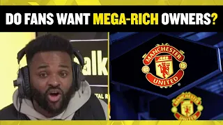 Do fans want MEGA RICH owners? 💰 Darren Bent & Andy Goldstein discuss as Man Utd attract buyers! 👀