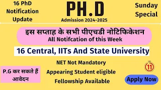 16 PhD Admissions Notification updates | IIT, NIT, IISER, central & State University PhD admission