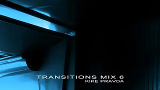 Kike Pravda “Transitions” Mix 6