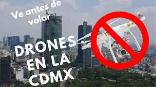 Ver antes de volar Drones en la CDMX