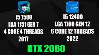 INTEL I5 7500 VS INTEL  I5 12400 | RTX 2060 | 1080p | ULTRA HIGH