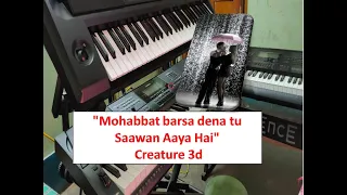 "Mohabbat barsa dena tu Saawan Aaya Hai" | Creature 3d | Akarshan Instrumental | Electronic Cover