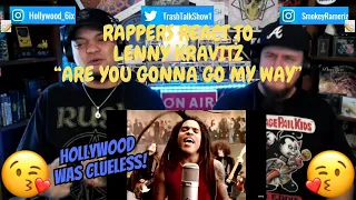 Rappers React To Lenny Kravitz "Are You Gonna Go My Way"!!!