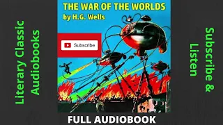 The War Of The Worlds - Full Audiobook - Listen & Subscribe - H.G. Wells