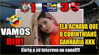 VAMOS RIR! REAÇÕES - CORINTHIANS 1x3 FLAMENGO - CORINTIANA FICOU IRRITADA PACAS!