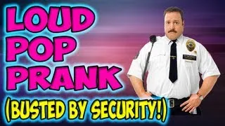 Loud Pop Prank (BUSTED BY SECURITY!)