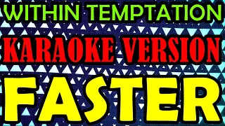 WITHIN TEMPTATION - FASTER - KARAOKE VERSION