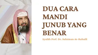 DUA CARA MANDI JUNUB YANG SAH // Syaikh Prof. Dr. Sulaiman Ar-Ruhaili