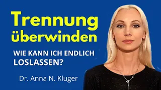 Trennungsschmerz überwinden: Wie kann ich loslassen? | Liebeskummer | Trennung überwinden