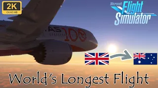 WORLD'S LONGEST FLIGHT LONDON to SYDNEY | 100 Subscriber Special!!! | MSFS2020 | Full Flight