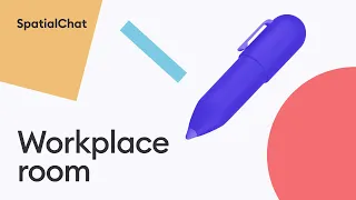 Workplace room | SpatialChat Overview