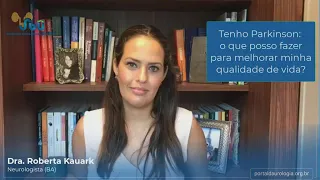 Tenho Parkinson: o que posso fazer para melhorar minha qualidade de vida?