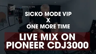 Pioneer CDJ 3000 Mix - Sicko Mode VIP X One More Time