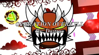 (OUTDATED) Operation Overkill By: Daztrax (me) | Complete Preview | GD 2.11