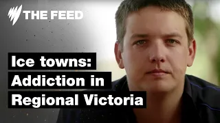 Ice Towns: Crystal Meth Addiction in Regional Victoria  | Investigation | SBS The Feed