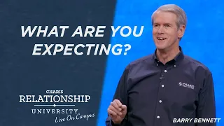 What Are You Expecting? - Barry Bennett @ Relationship University - September 26, 2022