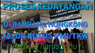 PROSES KEDATANGAN DI BANDARA HONGKONG || INI JALUR PMI/TKW PEMULA HARUS TAHU !