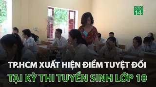 TP.HCM: Xuất hiện điểm tuyệt đối tại kỳ thi tuyển sinh lớp 10 | VTC14