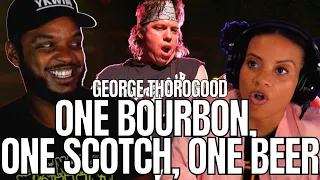 *HE'S NOT JOKING* 🎵 George Thorogood - One Bourbon, One Scotch, One Beer REACTION
