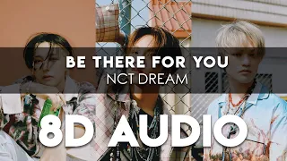 NCT DREAM - BE THERE FOR YOU 8D AUDIO [USE HEADPHONES] + Romanized Lyrics