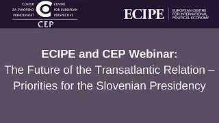 ECIPE & CEP Webinar: The Future of the Transatlantic Relation