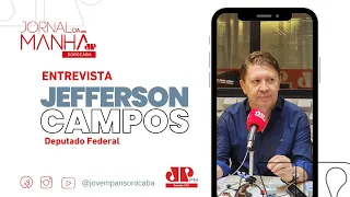 Deputado Federal Jefferson Campos - Jornal da manhã Jovem Pan