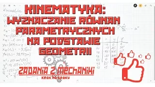 Kinematyka: równania ruchu punktu - Zadania z mechaniki krok po kroku