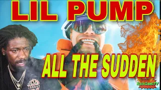 FIRST TIME HEARING Lil Pump - All The Sudden (Official Video) REACTION #LilPump