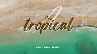 Sun tropical ‐ mix cristiano