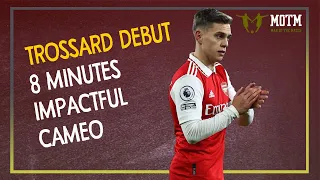 Trossard Debut || 8 Minutes Impactful Cameo || Player Statistics