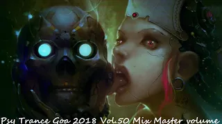 Psy Trance Goa 2018 Vol 50 Mix Master volume